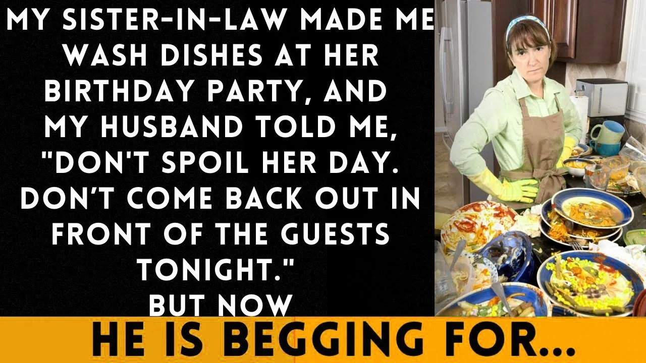 My SIL Made Me Wash Dishes at Her Birthday Party, and My Husband Said, 'Don't Ruin Her Day'