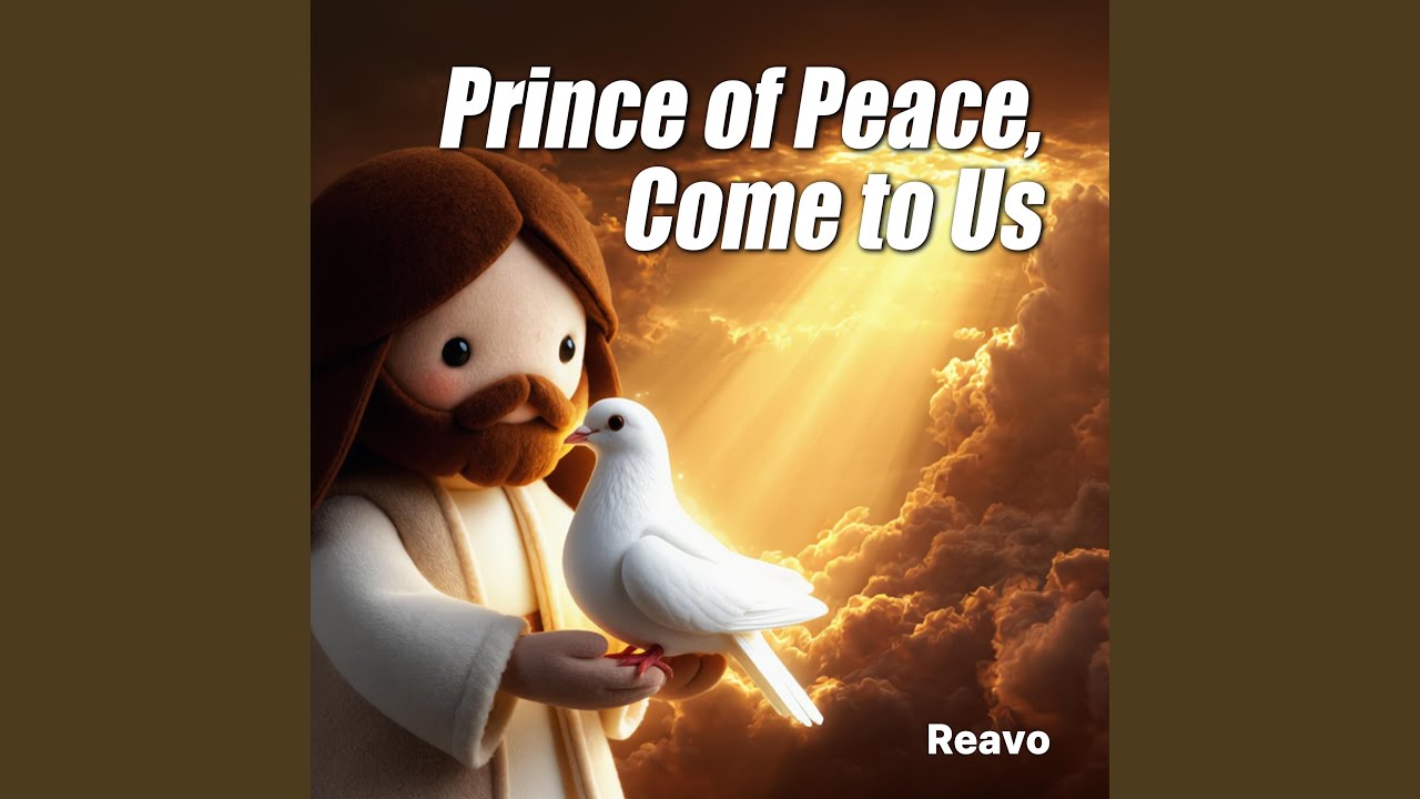 Prince of Peace, Come to Us
