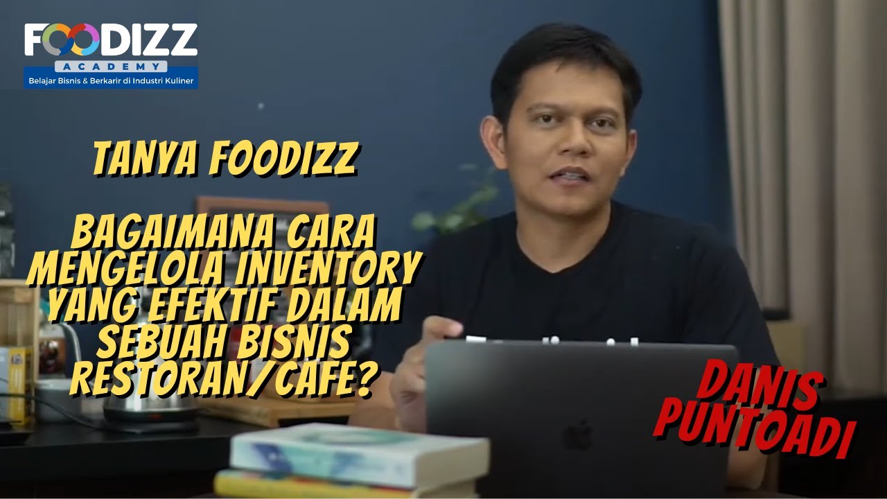 [Tanya Foodizz] Cara Mengelola Inventory yang Efektif - Danis Puntoadi