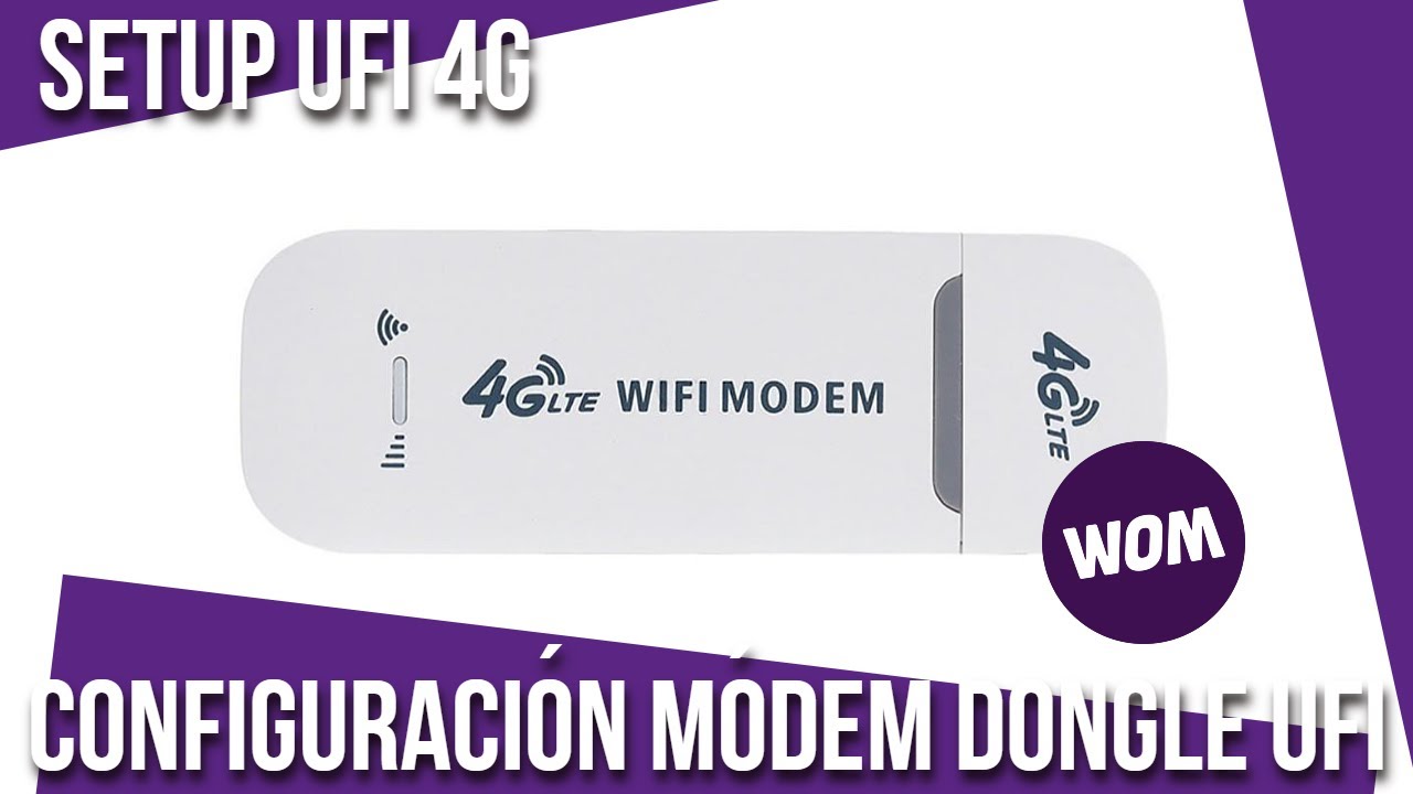 Configuración y Modo de uso  Modem Dongle Ufi con  Red 4G Wom