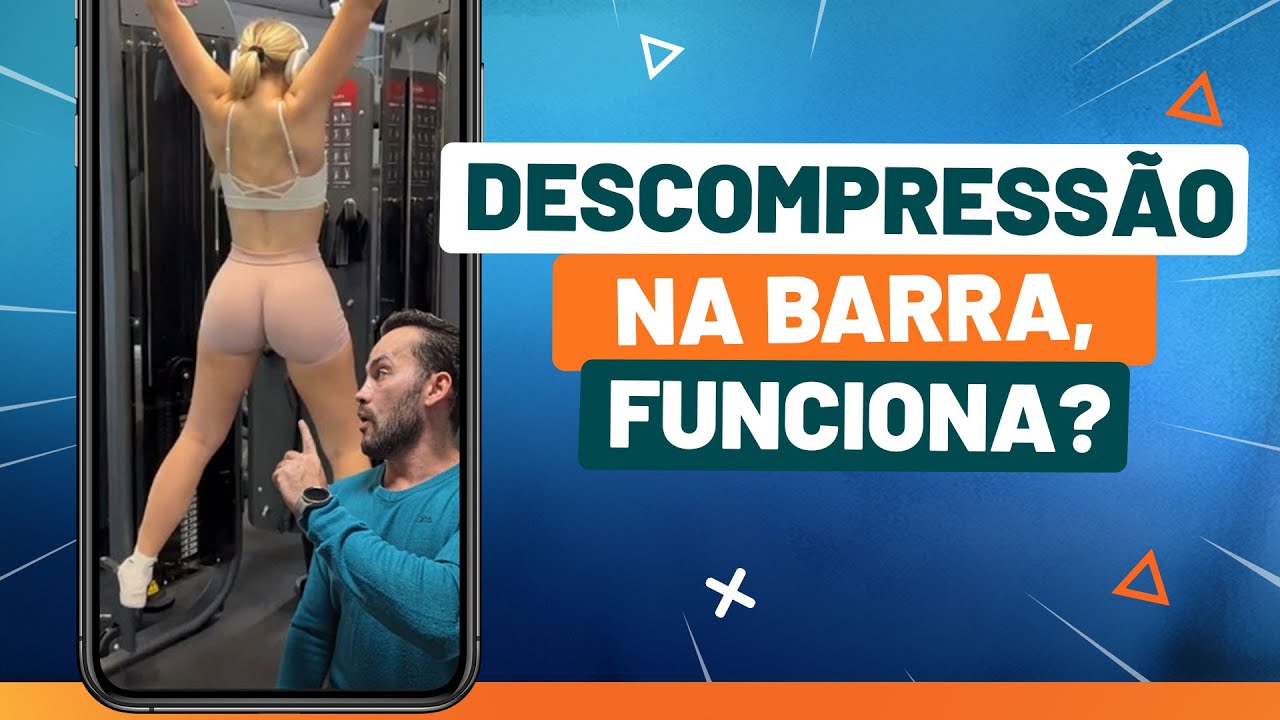 DESCOMPRESSÃO na barra funciona?  Fisioprev