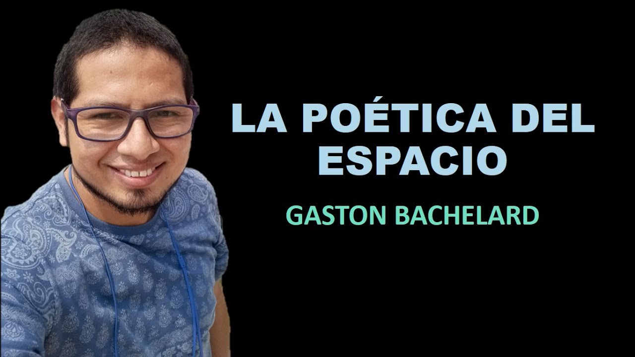 1/2 - POÉTICA DEL ESPACIO - GASTON  BACHELARD