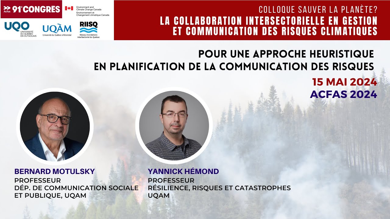 POUR UNE APPROCHE HEURISTIQUE EN PLANIFICATION DE LA COMMUNICATION DES RISQUES - ACFAS 2024, RIISQ