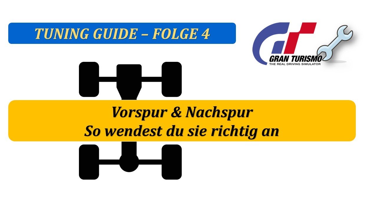 Gran Turismo 7, Tuning Guide, Vorspur und Nachspur, Wirkung und Einstellung #4