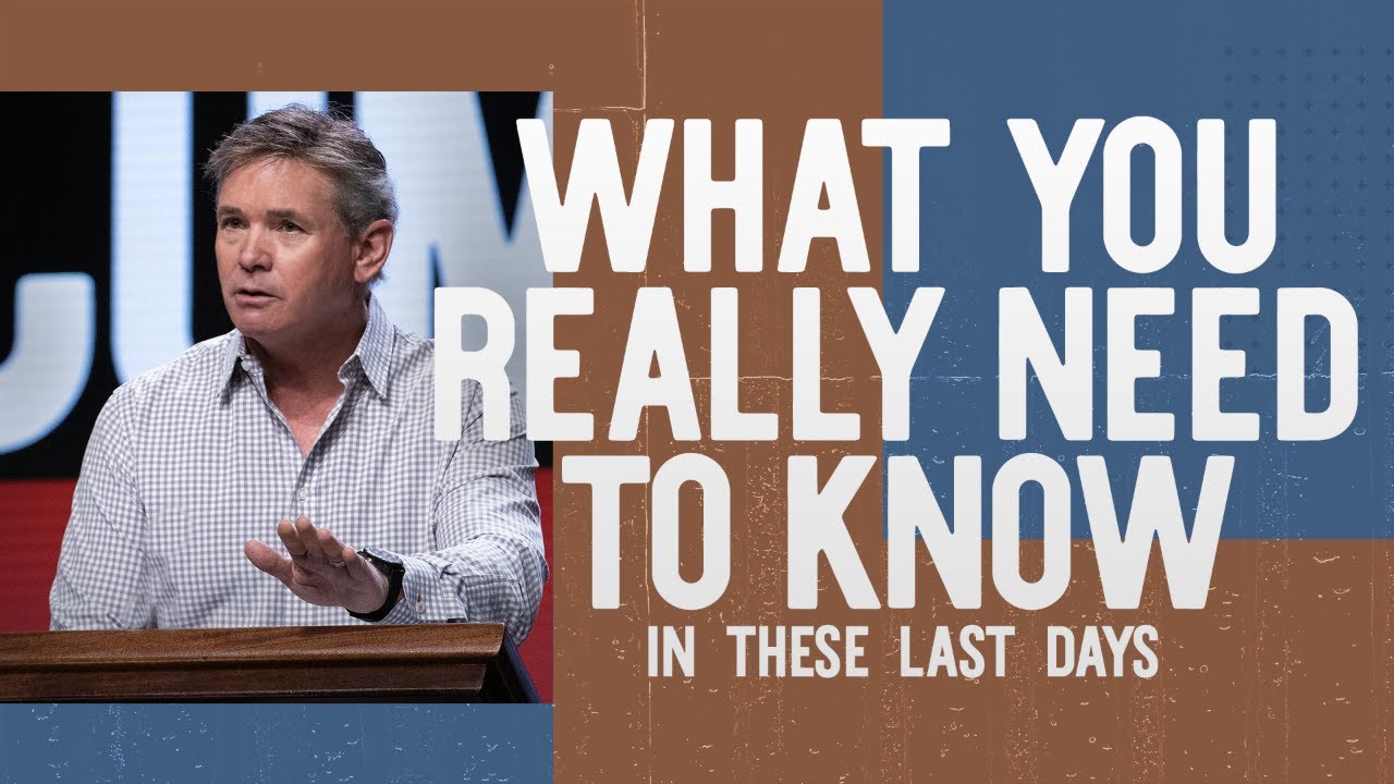 What You Really Need To Know - In These Last Days