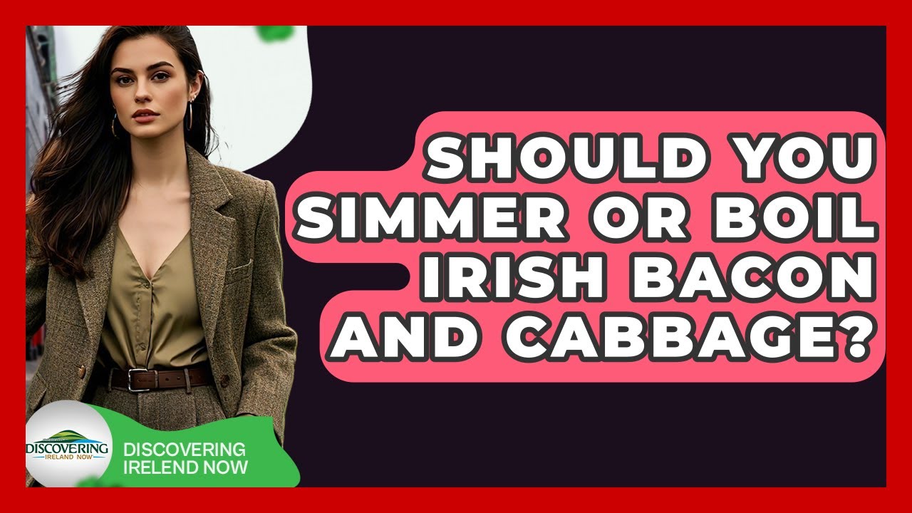 Should You Simmer Or Boil Irish Bacon And Cabbage? - Discovering Ireland Now