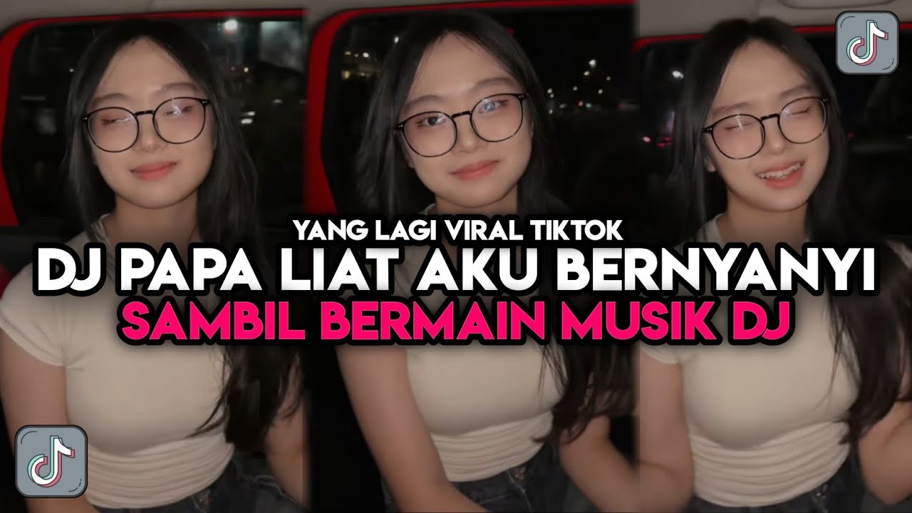 DJ PAPA LIAT AKU BERNYANYI SAMBIL BERMAIN MUSIK DJ - BERMAIN MUSIK DUBSTEP VIRAL TIKTOK