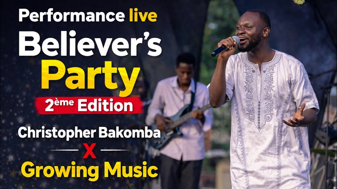 Christopher Bakomba x Growing Music - Live Performance Festival Believers Party 2 ème Edition 