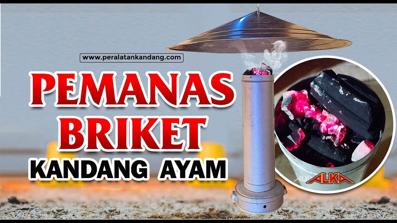 Pemanas Briket Kandang Ayam