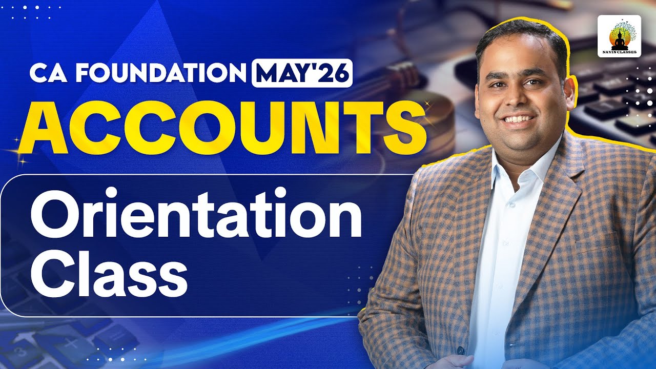 CA/CMA Foundation Accounts Orientation Class | May'26 & Onwards | CA CS Avinash Sancheti