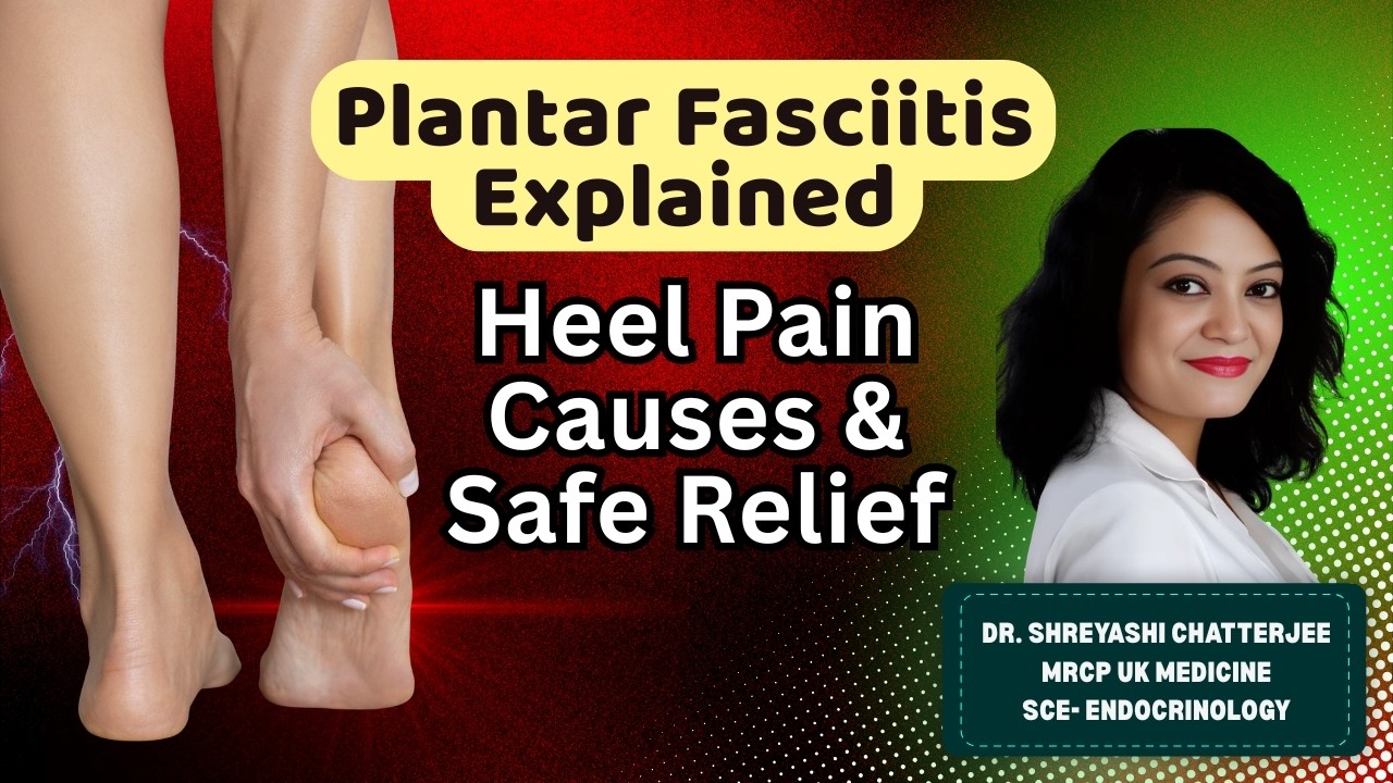Plantar Fasciitis Explained: Heel Pain Causes & Safe Relief