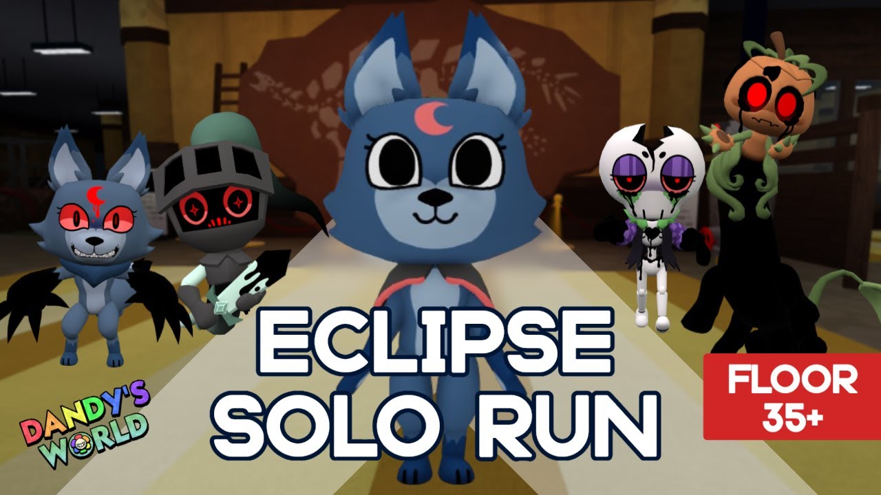 ECLIPSE SOLO RUN DANDY'S WORLD (FLOOR 35+)