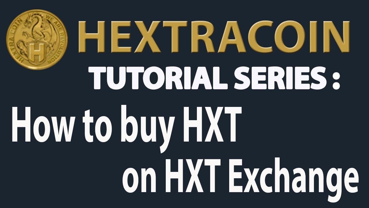 Hextracoin Tutorial Series - How to buy HXT at Hextracoin Exchange