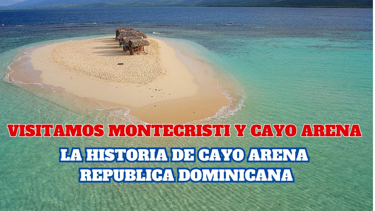 La Verdadera Historia Detrás de Cayo Arena en República Dominicana.