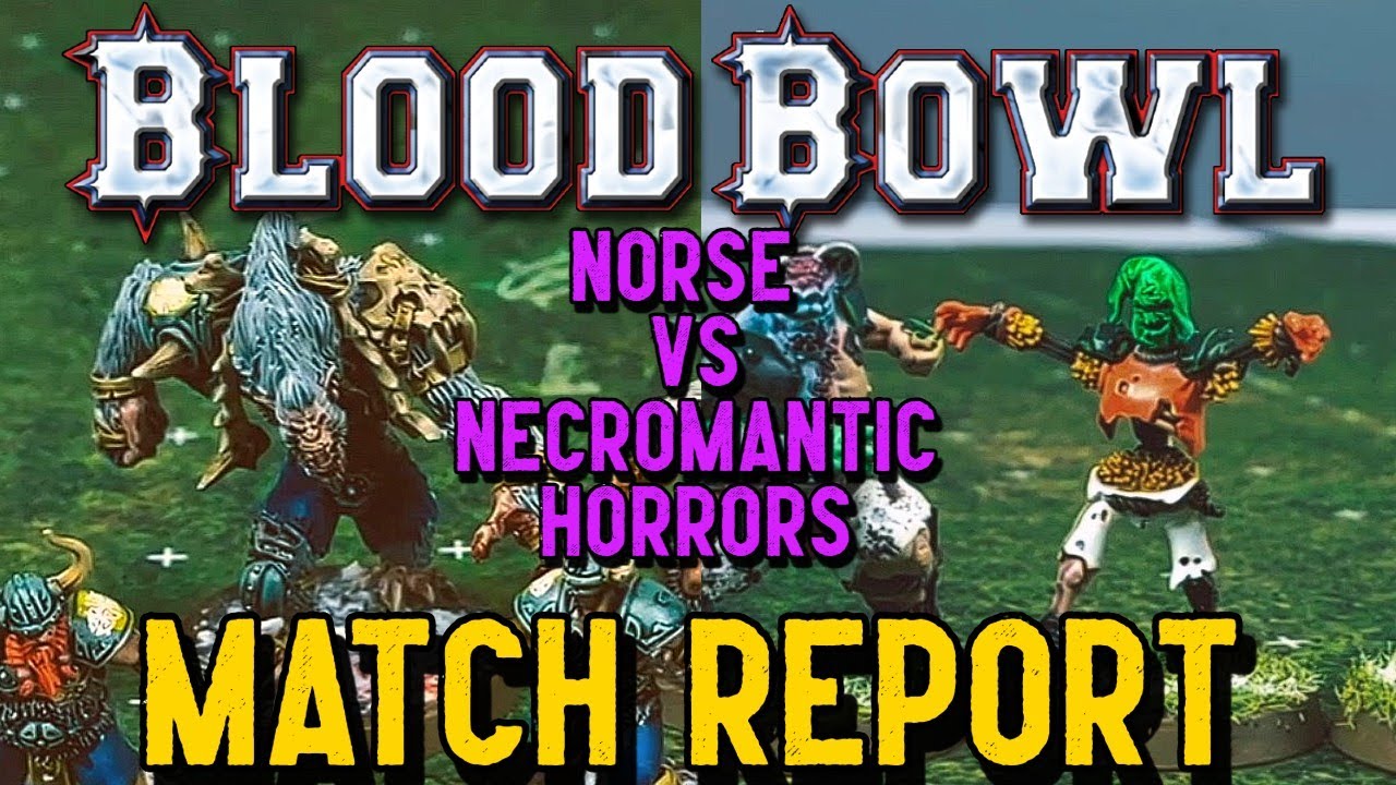 Blood Bowl Match Report - NORSE vs NECROMANTIC HORRORS