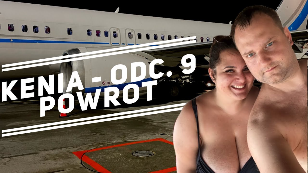 Kenia 2024 - ODC. 9 - Powrót - Moi International Airport