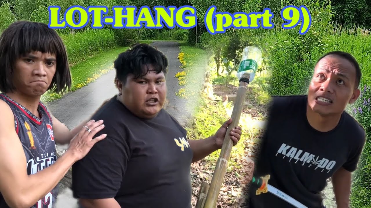 LOT-HANG (part 9) Bag.o nga Lot-hang gihampulan