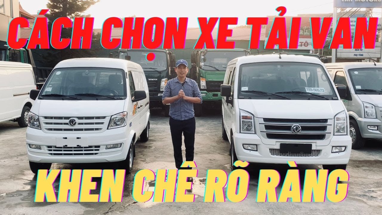 Cách chọn Xe tải van [ Khen - Chê ] 