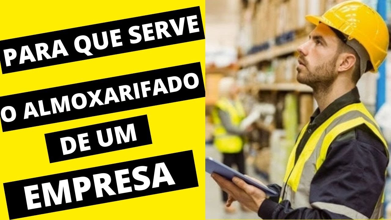 PARA QUE SERVE  O ALMOXARIFADO DE UMA EMPRESA
