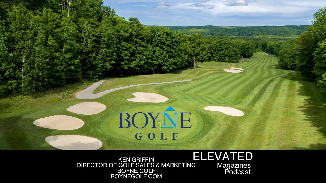 Ken Griffin BOYNE Golf Elevated Magazines Podcast