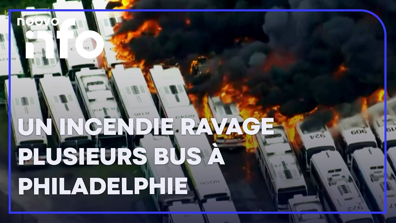 Des bus prennent feu dans le plus grand dépôt de bus de Philadelphie