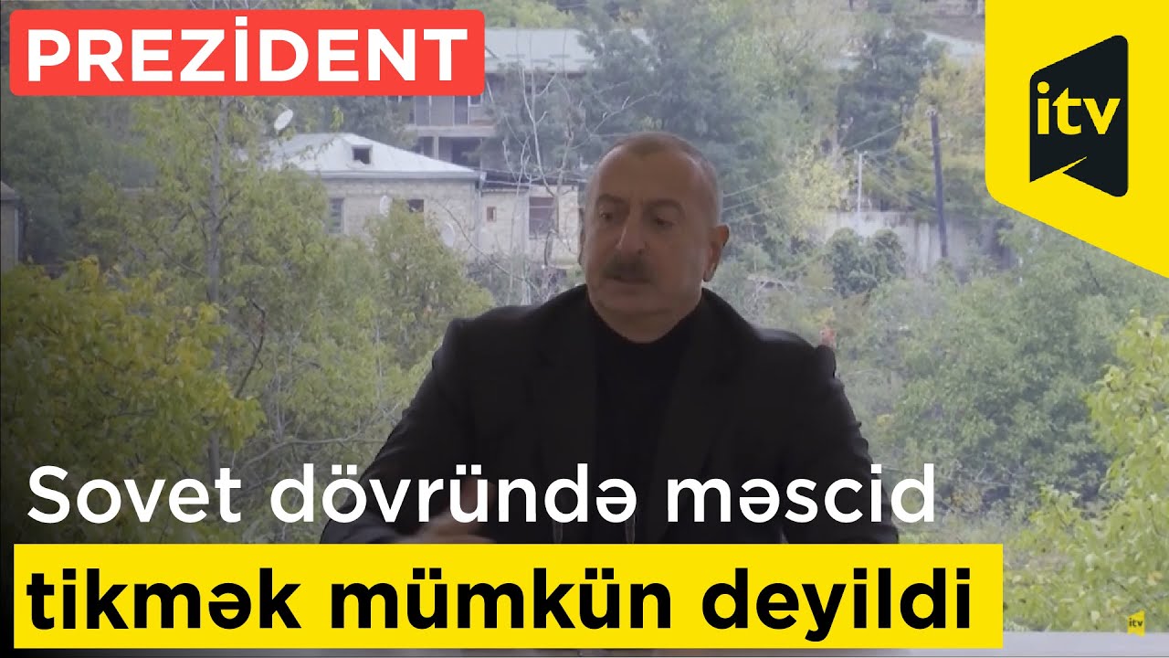 Prezident İlham Əliyev: Sovet d&ouml;vr&uuml;ndə məscid tikmək m&uuml;mk&uuml;n deyildi