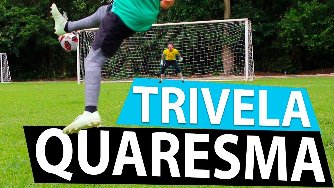 APRENDA A TRIVELA DO QUARESMA (Lances efetivos de futebol) {BZK}