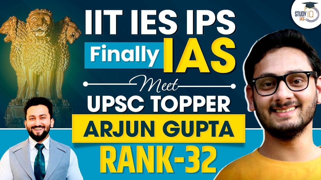 IIT, IES, IPS And Now IAS | Meet UPSC Topper AIR 32 Arjun Gupta | StudyIQ IAS