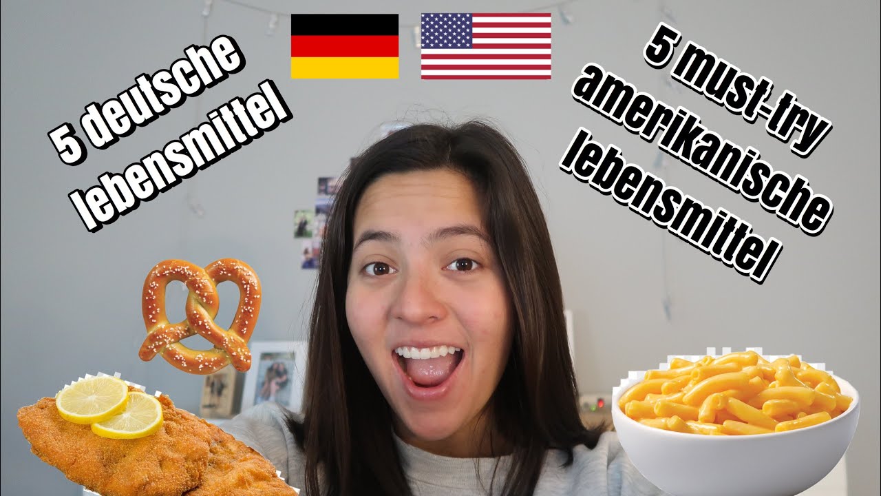 American Speaks German! 5 Lebensmittel aus Deutschland und 5 Must-Try Lebensmittel aus Amerika
