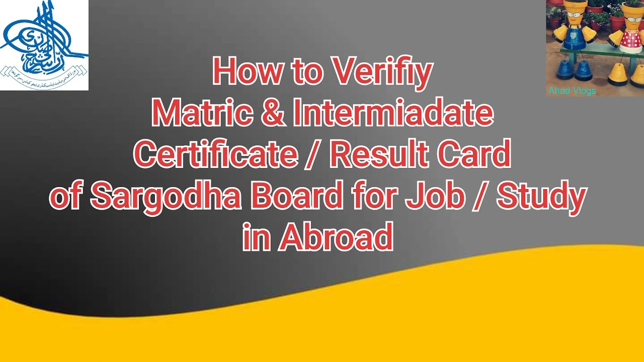 How to verify Matric Certificate & Result card of Sargodha board  for Abroad