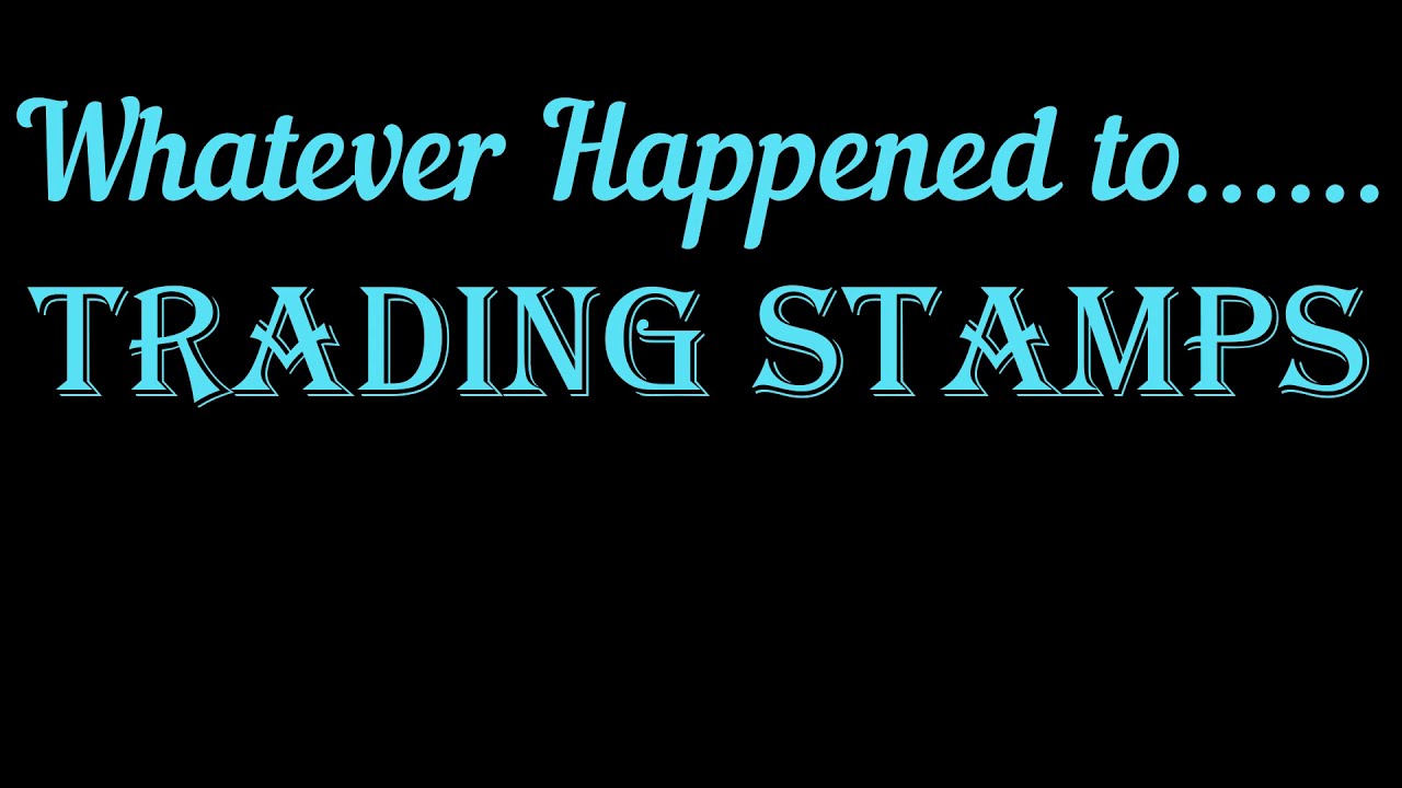 Whatever Happened to ......... trading stamps