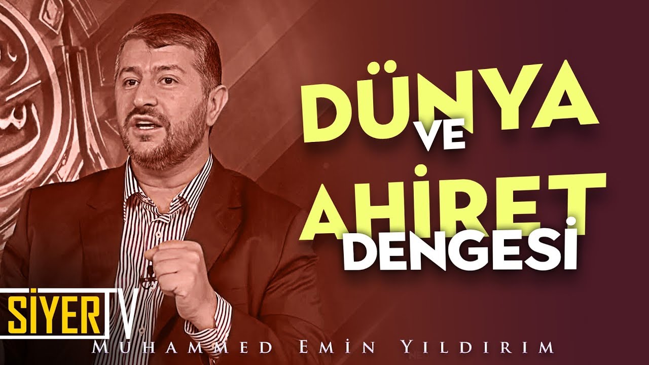Dünya ve Ahiret Dengesi | Muhammed Emin Yıldırım