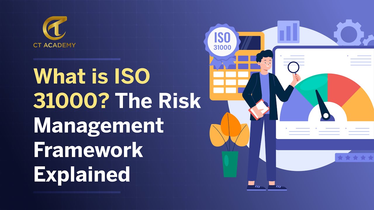 What is ISO 31000? The Risk Management Framework Explained | CT Academy