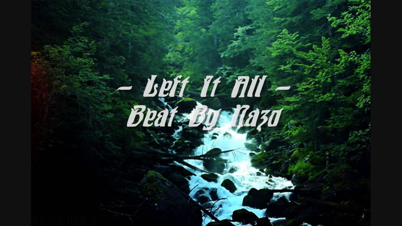 Left It All - Beat by Nazo
