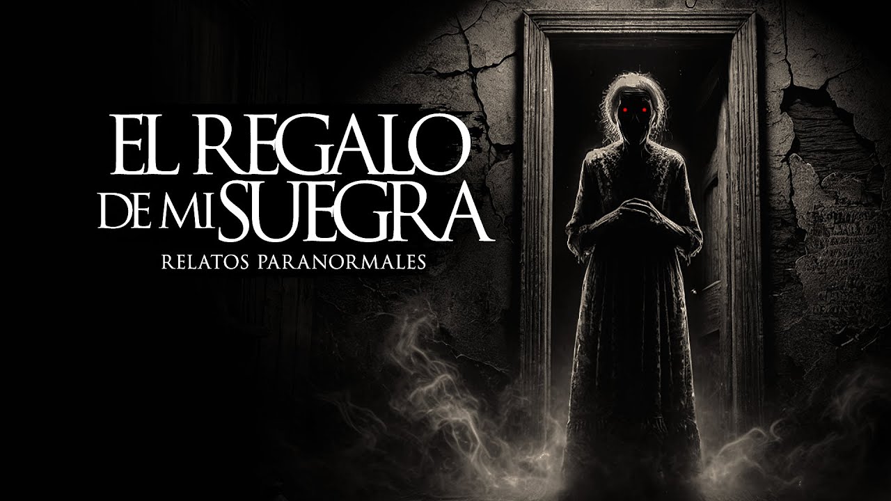 EL ÚLTIMO REGALO DE MI SUEGRA (RELATOS DE TERROR)