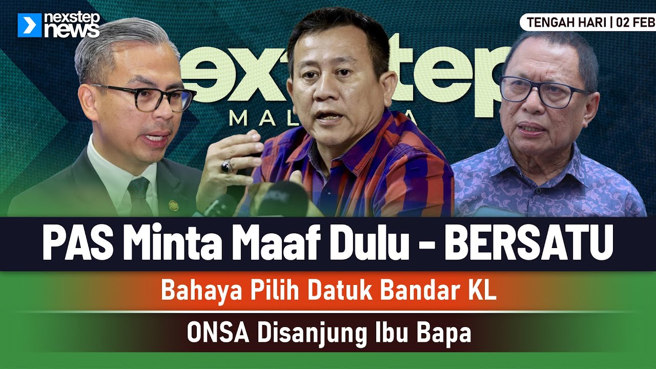 HANGAT! PAS Minta Maaf Dulu - BERSATU | Bahaya Pilih Datuk Bandar KL | ONSA Disanjung Ibu Bapa