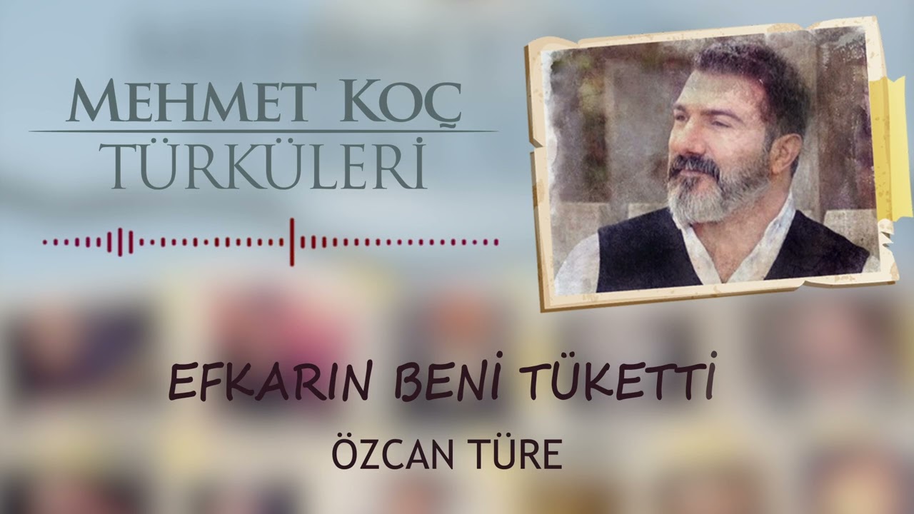 Özcan Türe - Efkarın Beni Tüketti | Mehmet Koç Türküleri | © Arda Müzik 2022