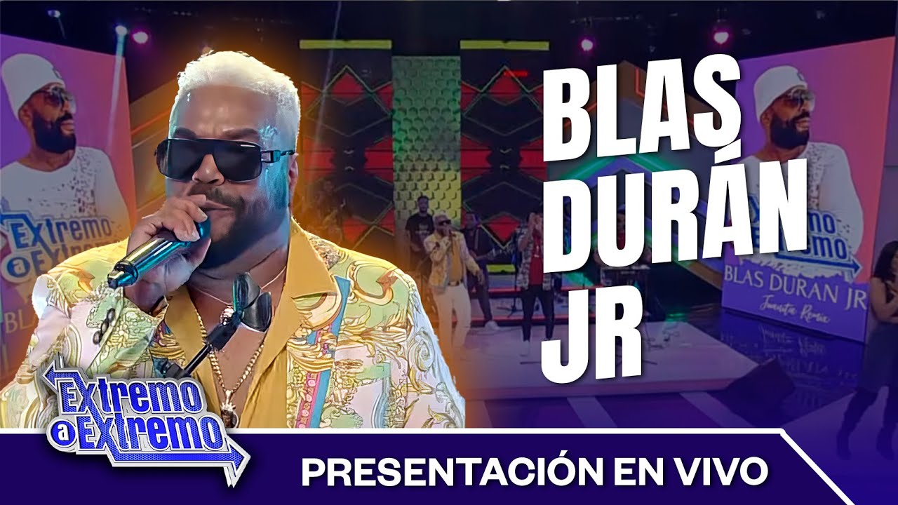 Blas Durán JR Presentación en Vivo | Extremo a Extremo