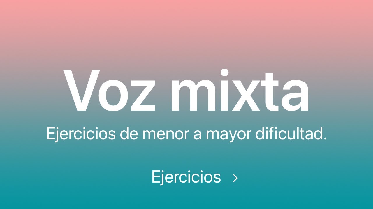 Cantar con VOZ MIXTA · 6 Ejercicios Vocales para encontrarla
