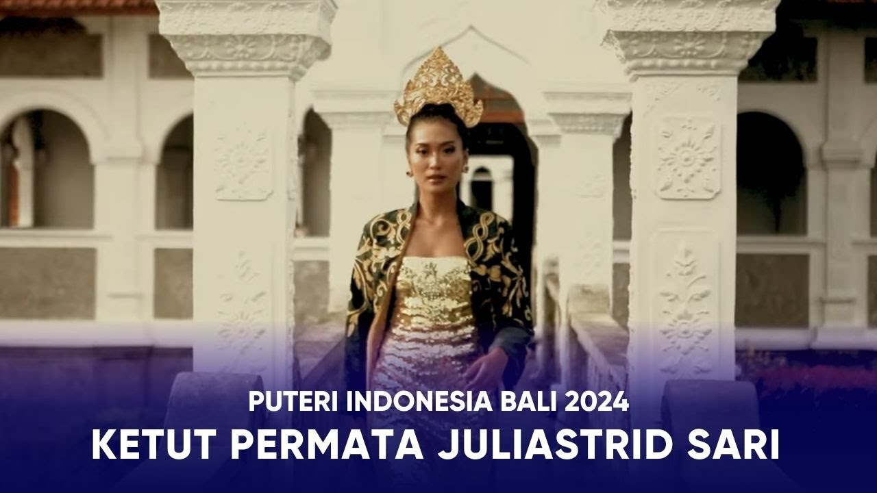 Video Profile Puteri Indonesia Bali 2024 - Ketut Permata Juliastrid Sari