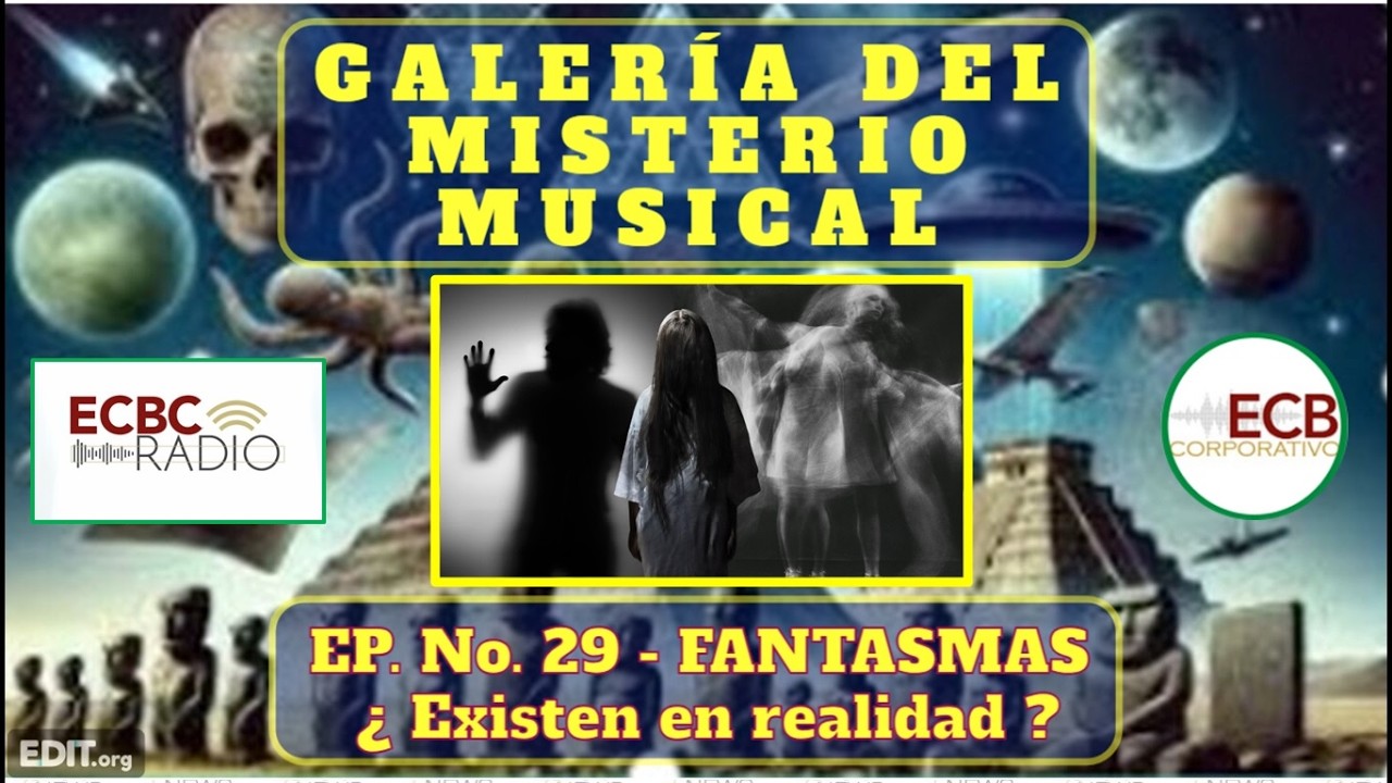🔭👽🗿 GALERIA Ep29 - FANTASMAS - ¿EXISTEN EN REALIDAD?