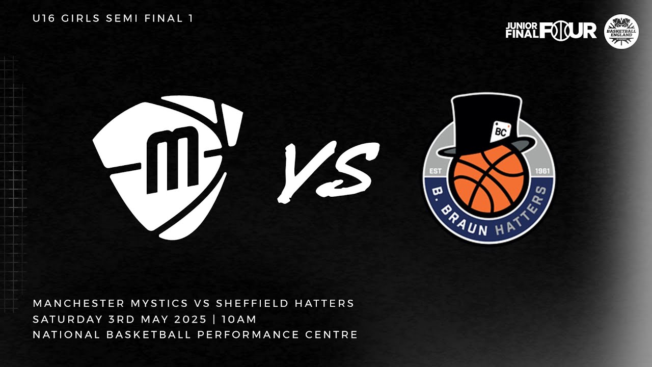 G1_Under 16 Girls' Semi Finals 1- Manchester Mystics (Black) V Sheffield Hatters (Blue) (Court 1)