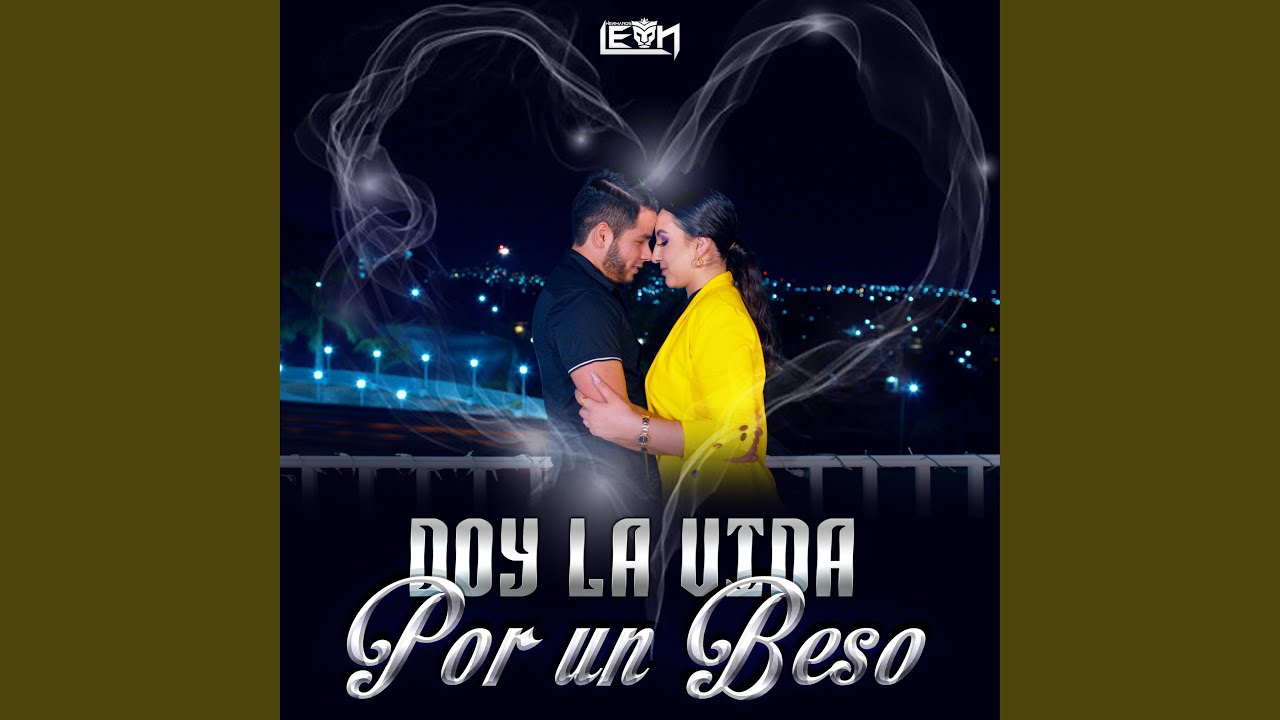 Doy La Vida Por Un Beso