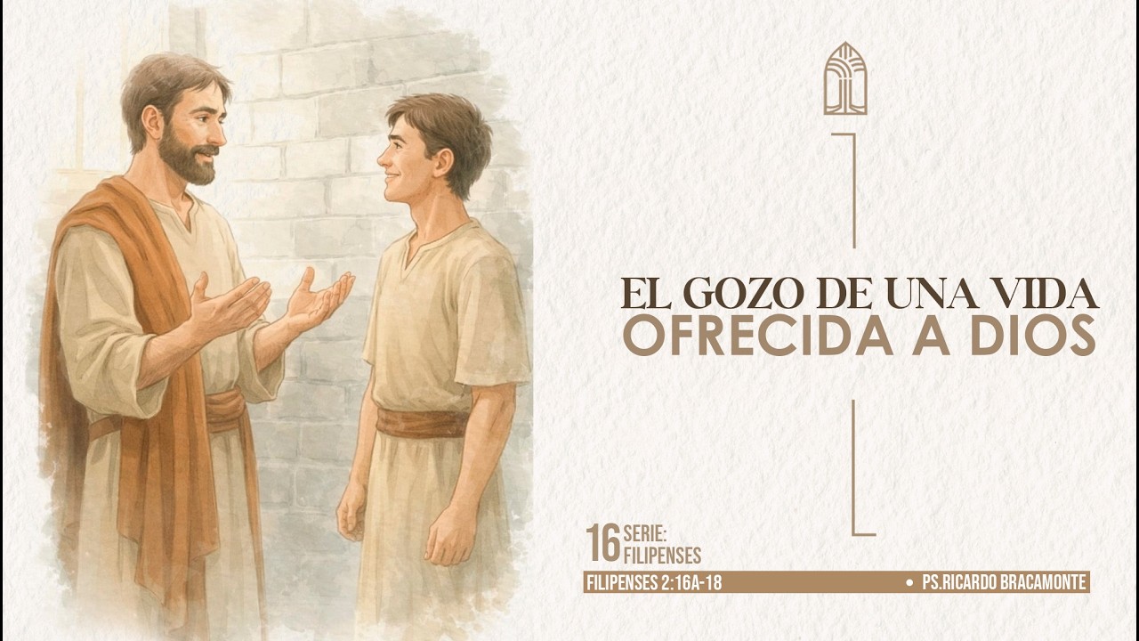 Filipenses 2:16-18 I El Gozo De Una Vida Ofrecida a Dios IBRP