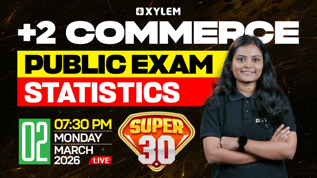 Plus Two Commerce Public Exam - Statistics | SUPER 30 | Xylem Plus Two Commerce