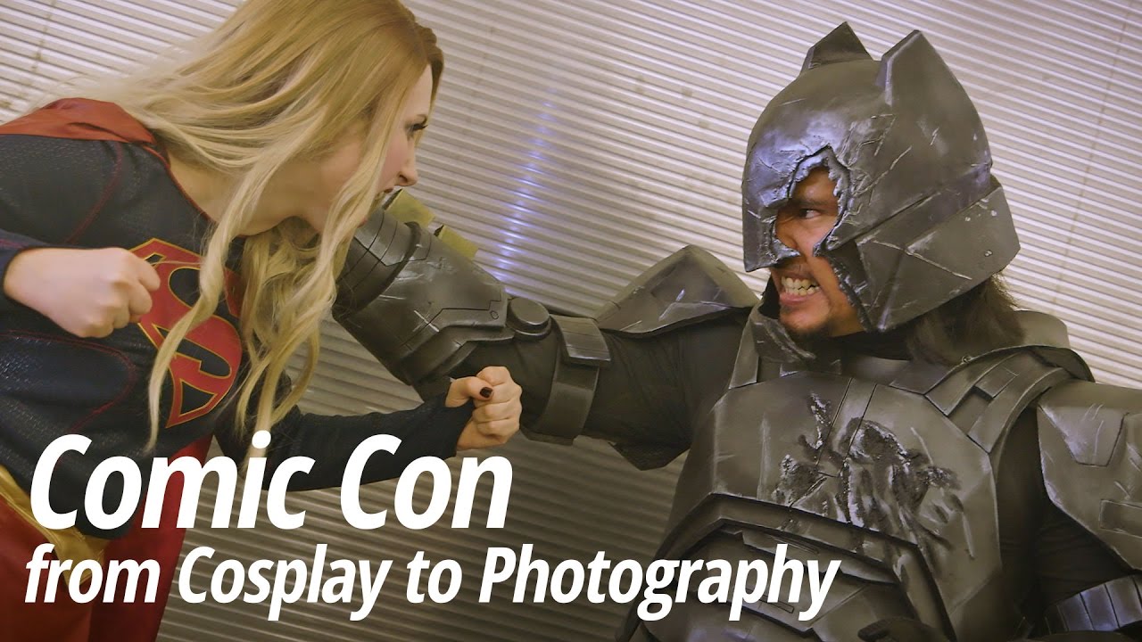 Comic Con from Cosplay to Photography