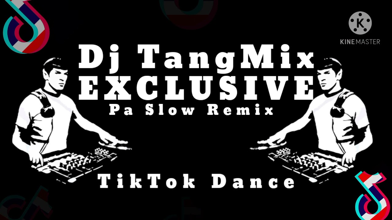 DJ TANGMIX EXCLUSIVE PA SLOW REMIX | TIKTOK DANCE