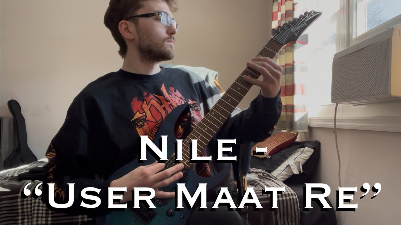 Nile - “User Maat Re” (Guitar Cover)