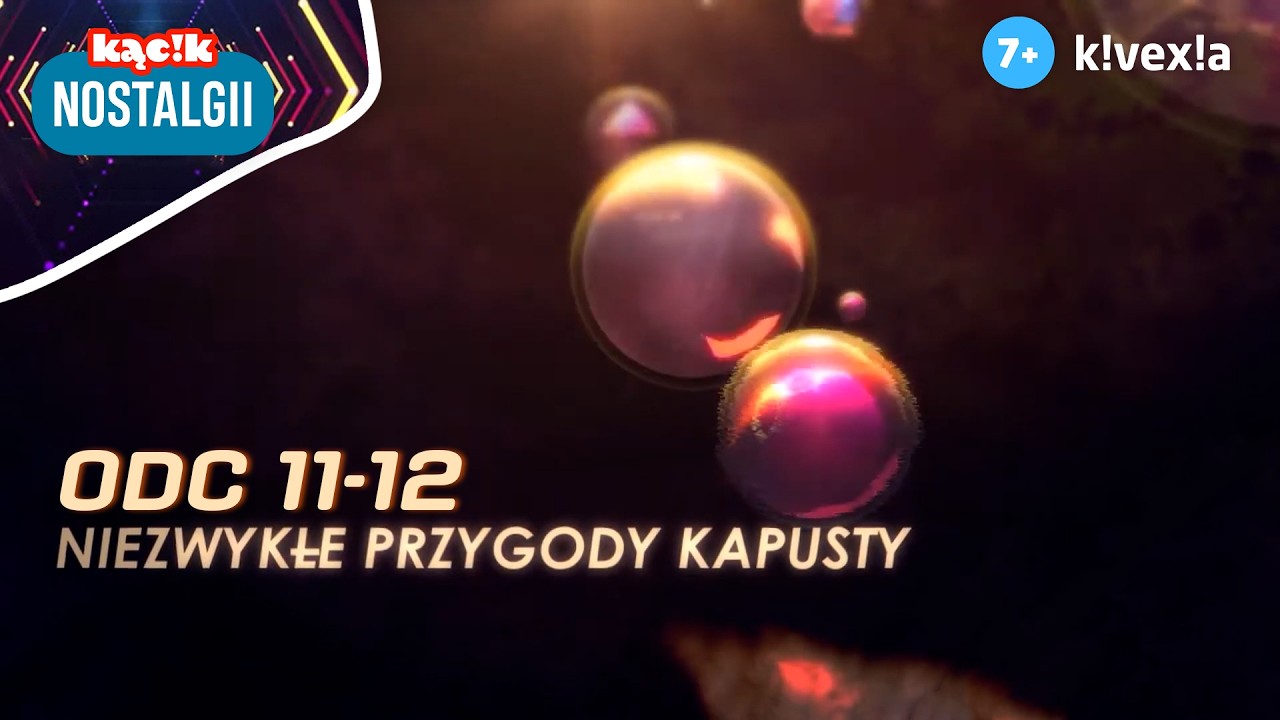 Kivexia - Kącik Nostalgii: Niezwykłe przygody kapusty (11-12) 21.02.2026