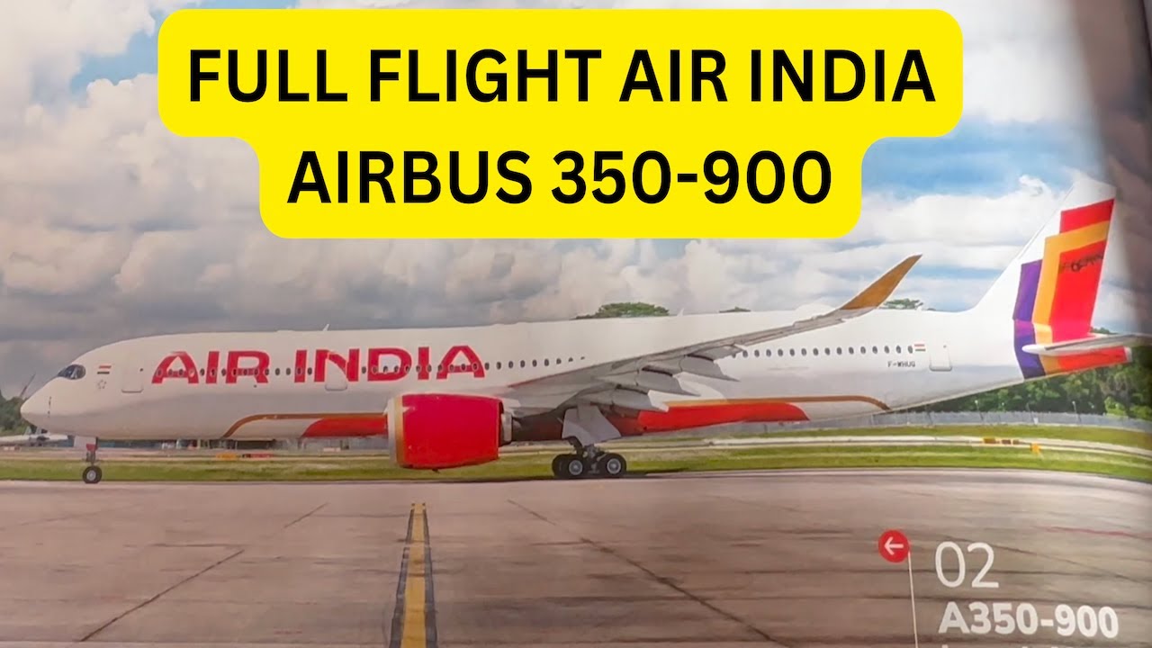 Full Flight - Air India Airbus A350-900 - Mumbai to Chennai - Taxiing, Takeoff, Cruising, Landing